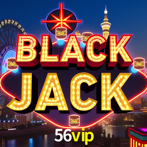 Imagem promocional da 56vip mostrando a plataforma e suas vantagens